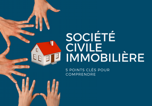 Comprendre la société civile&nbsp;immobilière